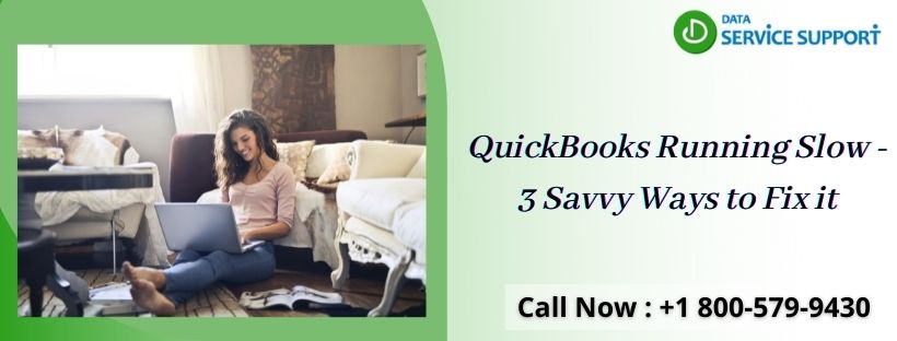 QuickBooks Running Slow - 3 Savvy Ways to Fix it