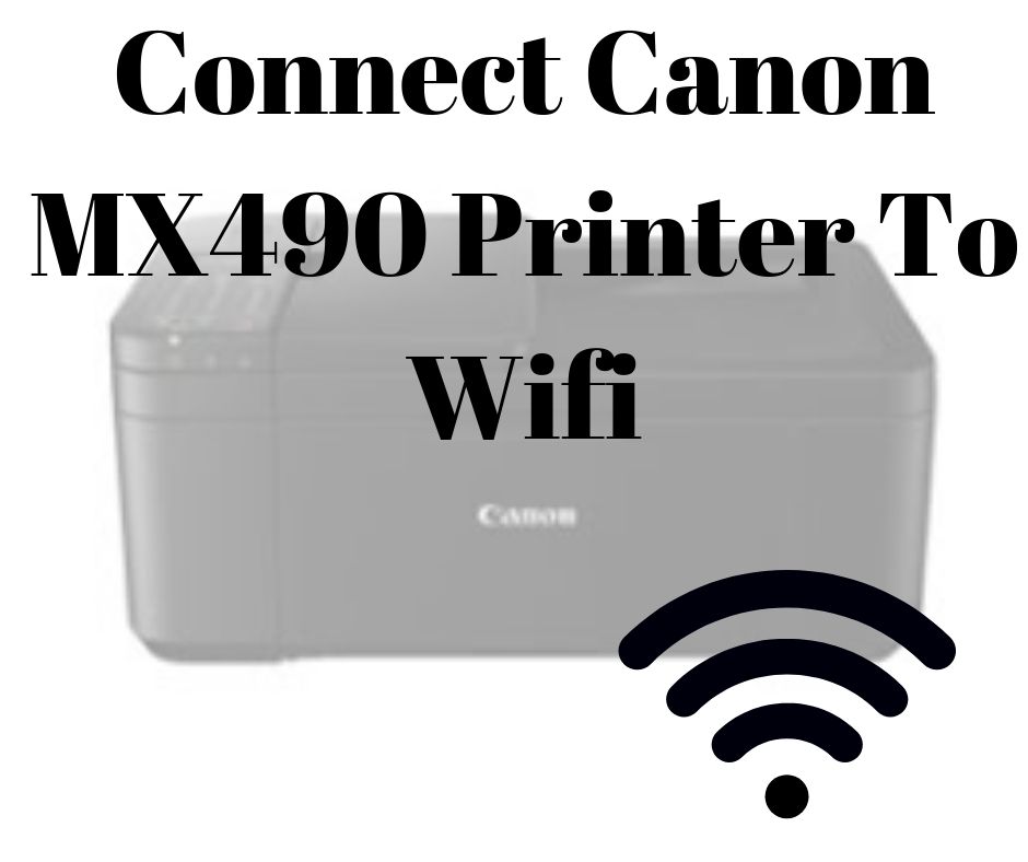 Canon MX490 Wifi Setup