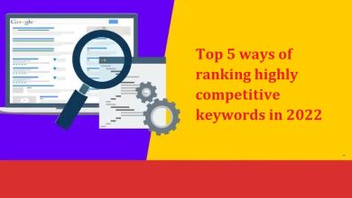 Top 5 ways of ranking highly competitive keywords in 2022