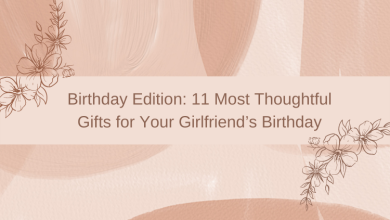 Most Thoughtful Gifts for Your Girlfriend’s Birthday