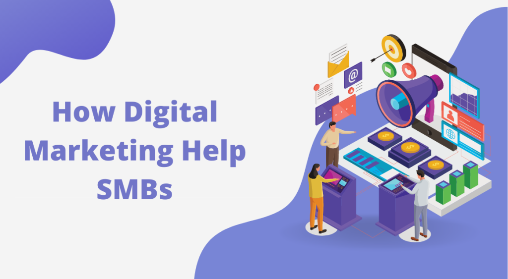 How Digital Marketing Help SMBs