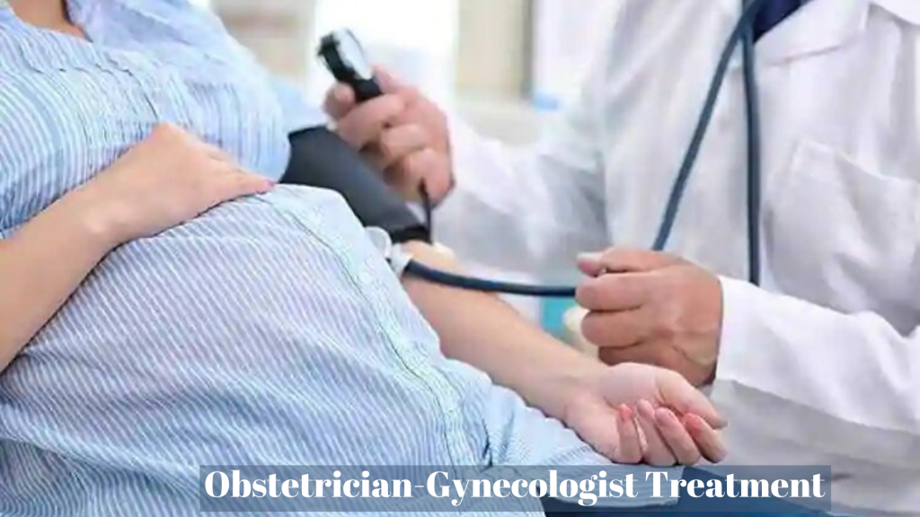 Obstetrician-Gynecologist Treatment