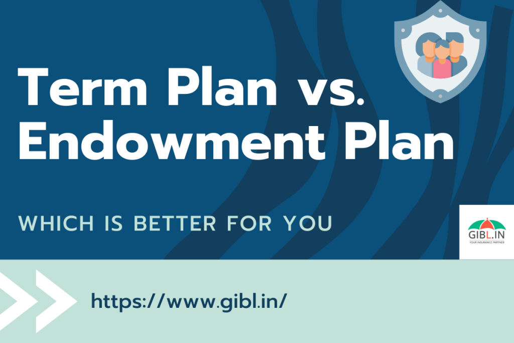 Should I Purchase A Term Plan Or An Endowment Plan?